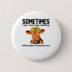 Badge Rond 5 Cm Vache Parfois, J'Ai De La Rage De Route À Marcher 