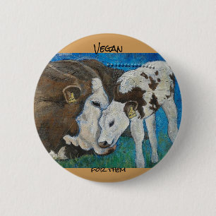 Badge Rond 5 Cm Végétalien pour eux bouton de vache