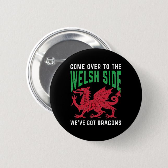 Badge Rond 5 Cm Venez au côté gallois, nous avons des dragons (Devant & derrière)