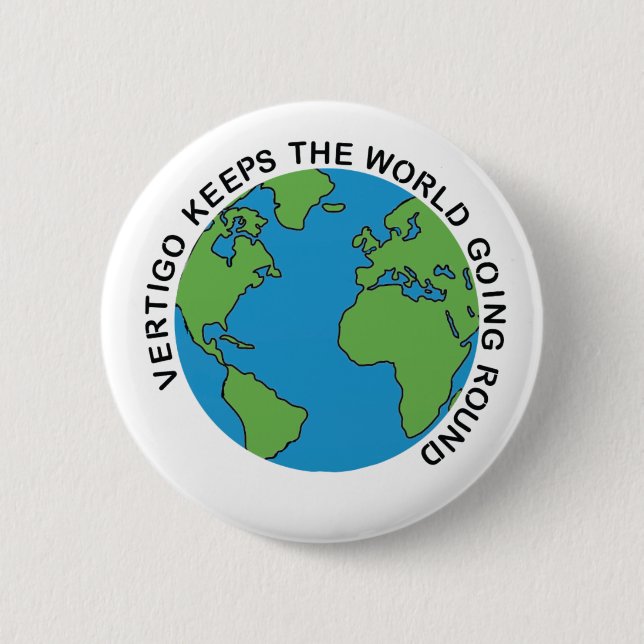 Badge Rond 5 Cm Vertigo fait tourner le monde (Devant)