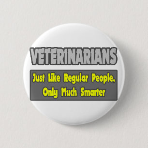 Badge Rond 5 Cm Vétérinaires... plus intelligents