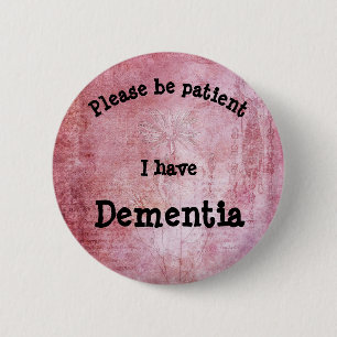 Badge Rond 5 Cm Veuillez être patient : J'ai l'insigne de démenc