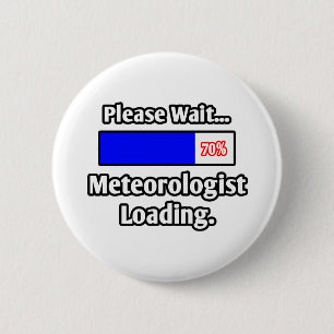 Badge Rond 5 Cm Veuillez patienter...Météorologue Chargement