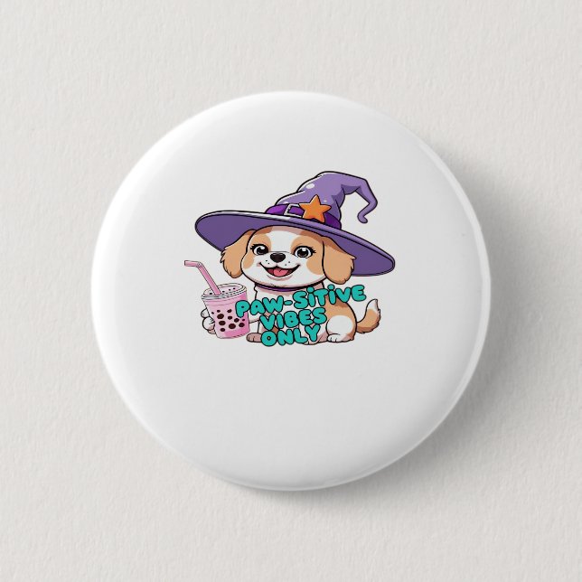 Badge Rond 5 Cm Vibes Paw-Stive Seulement � Chien mignon Avec Thé  (Devant)