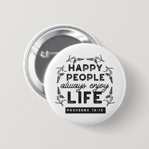 Badge Rond 5 Cm Vie heureuse avec la foi – Proverbes 15:15 Art
