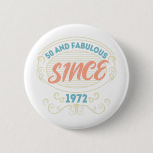 Badge Rond 5 Cm Vintage Ornamental 50 et fabuleux depuis 1972