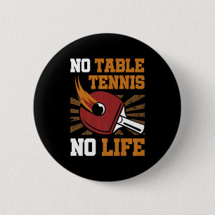 Badge Rond 5 Cm Vintage Pas De Tennis De Table Pas De Vie Ping Pon