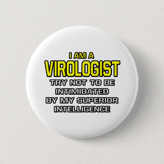 Badge Rond 5 Cm Virologiste...Intelligence supérieure