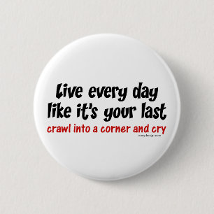 Badge Rond 5 Cm Vivent chaque jour comme son votre durent