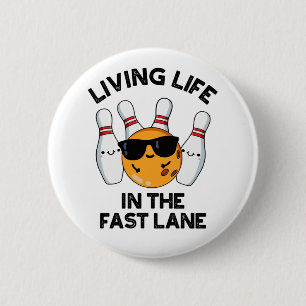 Badge Rond 5 Cm Vivre Dans La Voie Rapide Drôle Bowling Pun