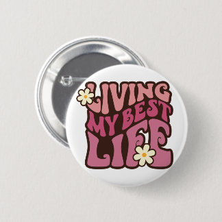 Badge Rond 5 Cm Vivre ma meilleure vie