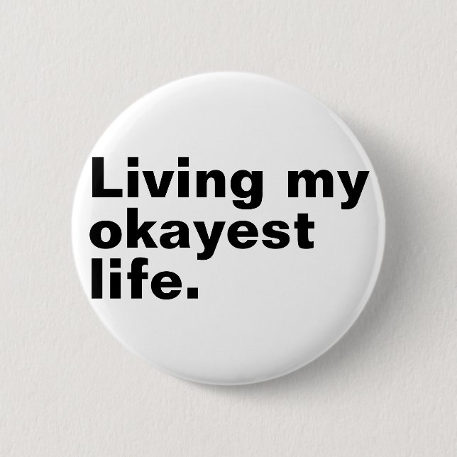Badge Rond 5 Cm Vivre ma vie la plus agréable. (Devant)