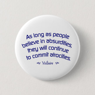 Badge Rond 5 Cm Voltaire sur des absurdités