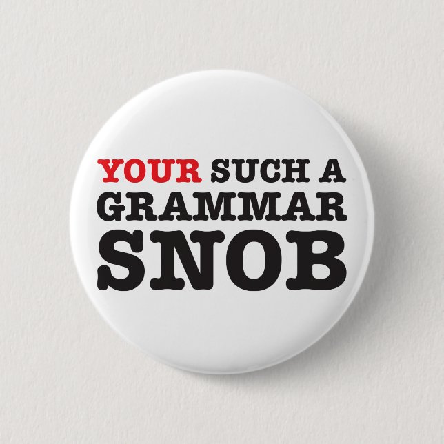 Badge Rond 5 Cm Vos boutons d'un snob de grammaire (Devant)