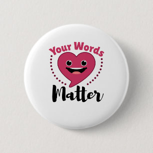 Badge Rond 5 Cm Vos mots comptent SLP Voix Pathologie du langage