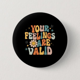 Badge Rond 5 Cm Vos Sentiments Sont Valides Questions De Santé Men