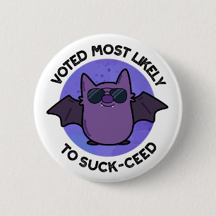 Badge Rond 5 Cm Voté Le Plus Probable À Chuck-Cie Funny Bat Pun