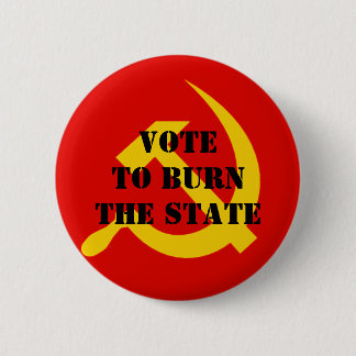Badge Rond 5 Cm Vote pour brûler l'état