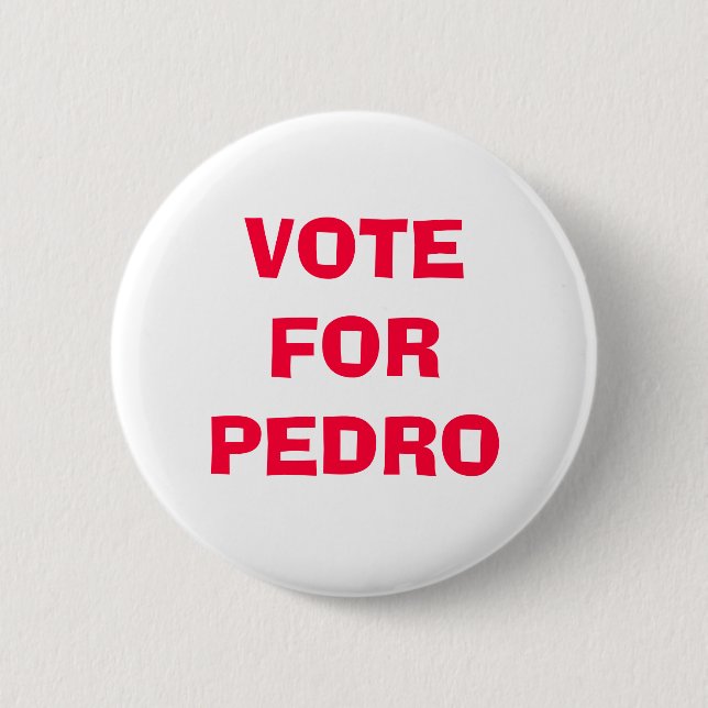 BADGE ROND 5 CM VOTE POUR PEDRO (Devant)