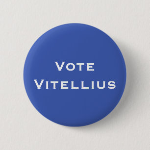 Badge Rond 5 Cm Vote Vitellius Empereur Romain