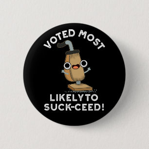 Badge Rond 5 Cm Votée La Plus Probable À Chuck-Ci Vacuum Pun Dark 