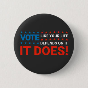 Badge Rond 5 Cm Votez Comme Votre Vie En Dépend. C'Est Vrai !