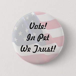 Badge Rond 5 Cm Votez Pet Nous faisons confiance à