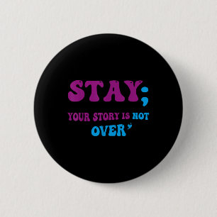 Badge Rond 5 Cm Votre histoire n'est pas terminée Restez Préventio