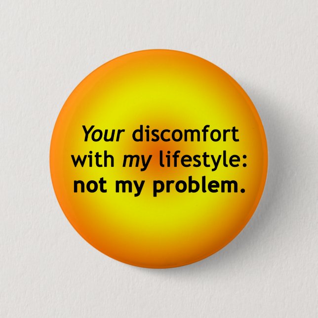 Badge Rond 5 Cm Votre malaise : Non mon problème (Devant)