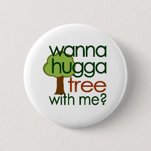 Badge Rond 5 Cm Voulez à l'arbre de Hugga avec moi ?
