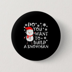 Badge Rond 5 Cm Voulez-Vous Construire Un Bonhomme De Neige Doux B