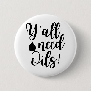 Badge Rond 5 Cm Vous avez besoin d'huiles