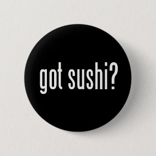 Badge Rond 5 Cm Vous avez du sushi ?