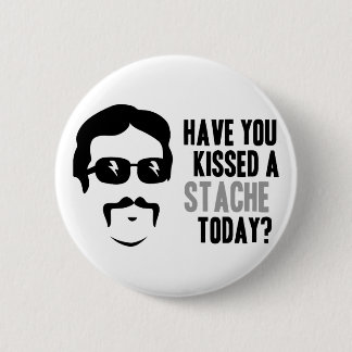 Badge Rond 5 Cm Vous avez embrassés un Stache aujourd'hui