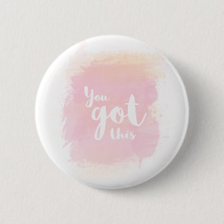 Badge Rond 5 Cm Vous avez obtenu cette couleur d'eau rose de