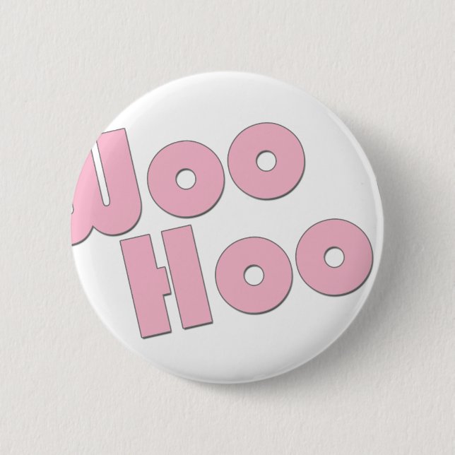 Badge Rond 5 Cm Vous basculez ! WooHoo ! (Devant)