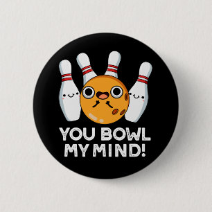 Badge Rond 5 Cm Vous Bol Mon Esprit Drôle Pun Bowling Dark BG
