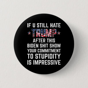 Badge Rond 5 Cm Vous Détestez Trump Après Ce Biden Montre Drôle 2