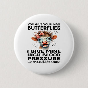 Badge Rond 5 Cm Vous Donnez À Votre Homme Des Papillons Que Je Don