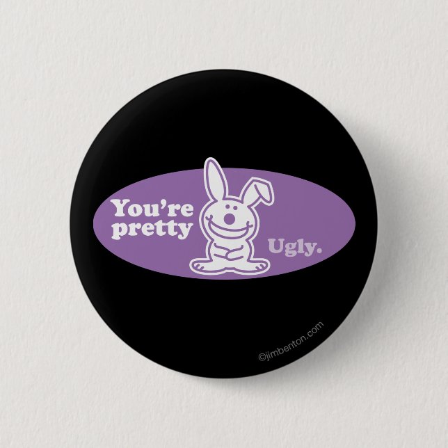 Badge Rond 5 Cm Vous êtes assez laids (Devant)