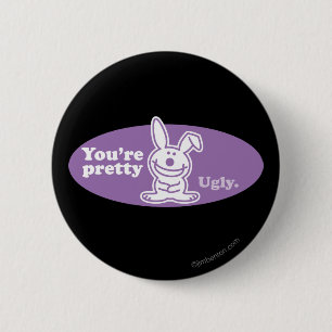 Badge Rond 5 Cm Vous êtes assez laids
