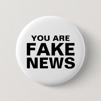 Badge Rond 5 Cm Vous êtes de fausses nouvelles