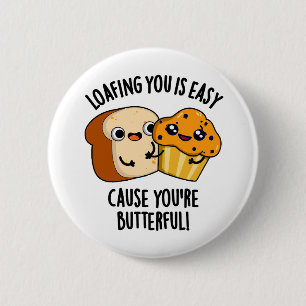 Badge Rond 5 Cm Vous êtes facile à perdre parce que vous êtes Butt