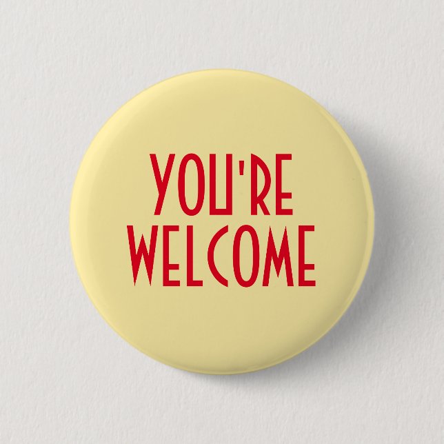 Badge Rond 5 Cm Vous êtes le bouton bienvenu (Devant)