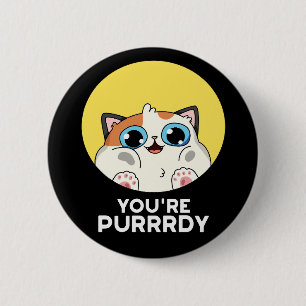 Badge Rond 5 Cm Vous êtes Purrdy Funny Chat Pun Dark BG