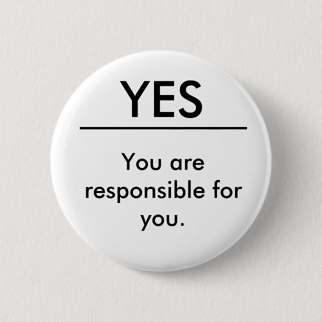 Badge Rond 5 Cm Vous êtes responsables de vous (Devant)