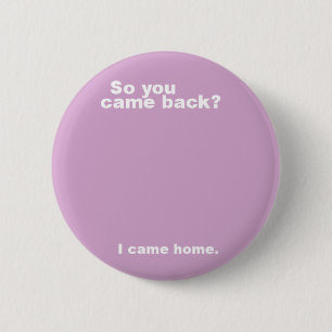 Badge Rond 5 Cm Vous êtes revenus ?