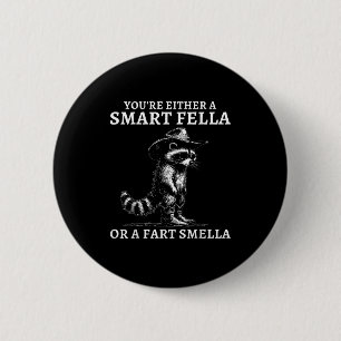 Badge Rond 5 Cm Vous êtes soit un type intelligent, soit un renifl