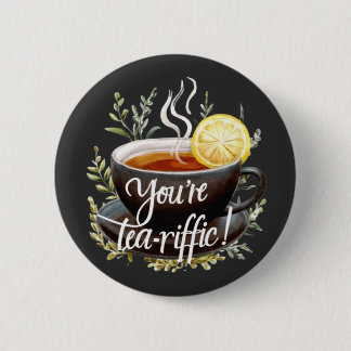 Badge Rond 5 Cm Vous êtes Tea-riffic ! Graphisme amusant de l'amou
