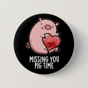 Badge Rond 5 Cm Vous Manquez Cochon Temps Drôle Animal Pun Dark BG